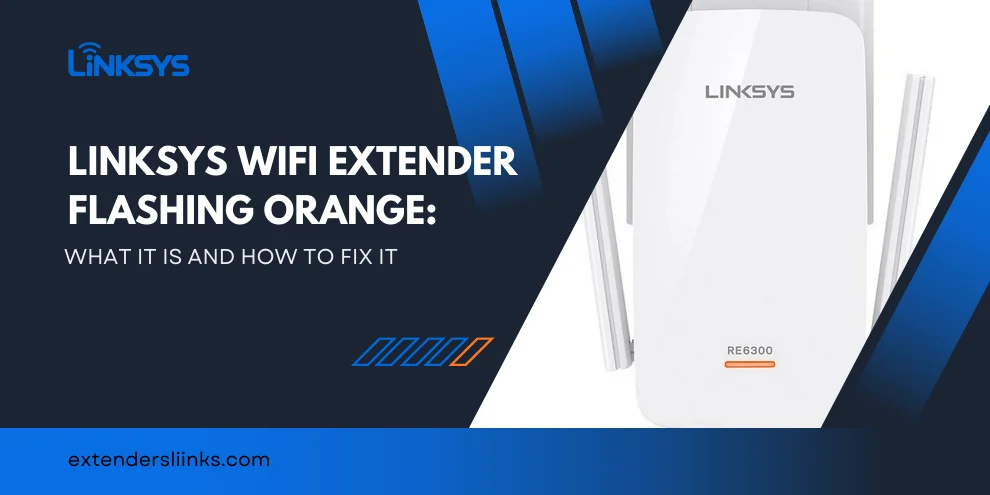 Linksys WiFi Extender Flashing Orange